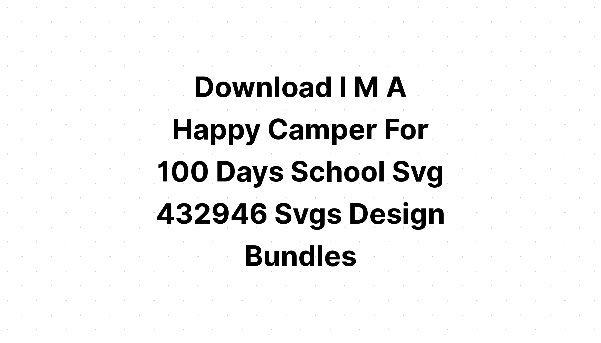 Download Happy Campers Svg SVG File